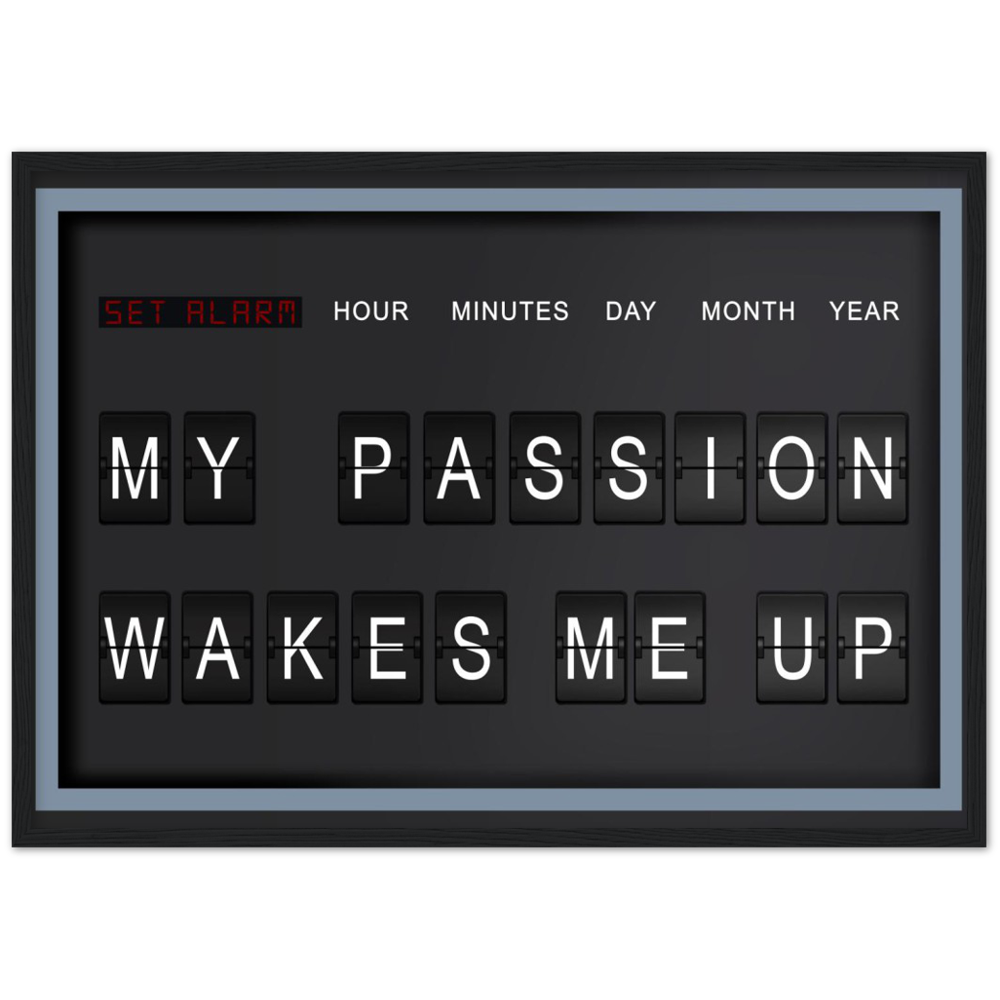 My Passion Wakes me Up