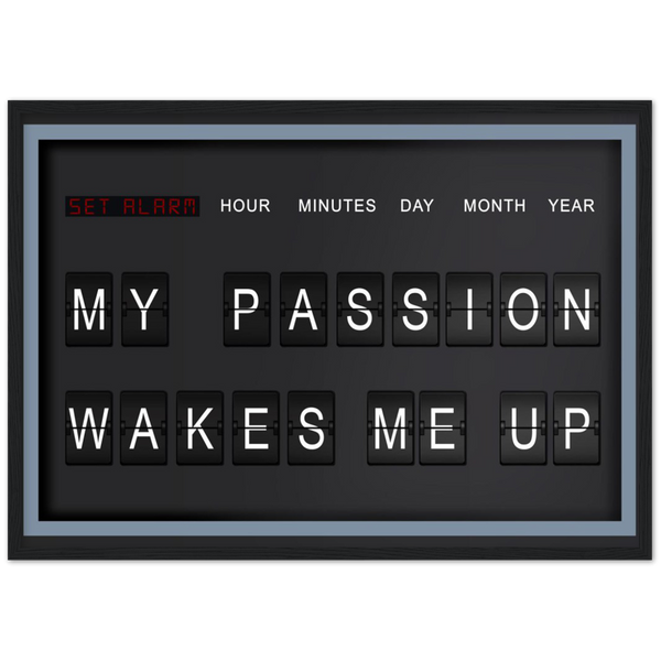 My Passion Wakes me Up